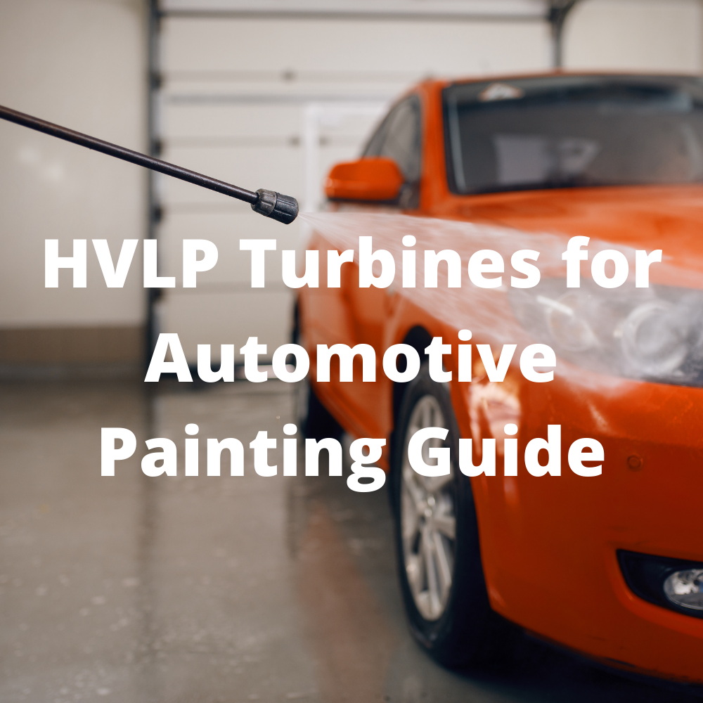 HVLP Turbines for Automotive Painting Guide