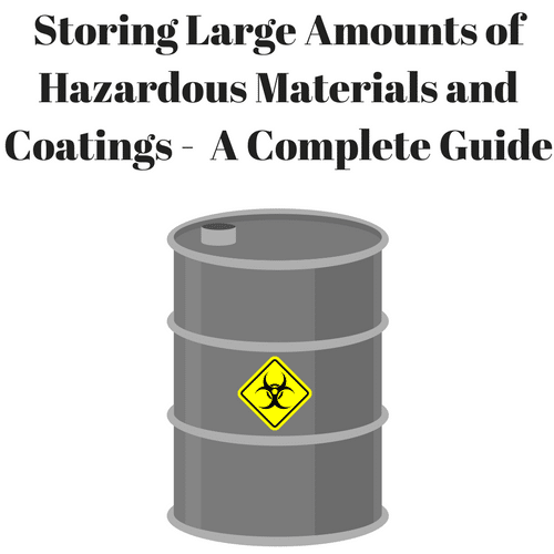 Storing Large Amounts of Hazardous Materials and Coatings -A Guide