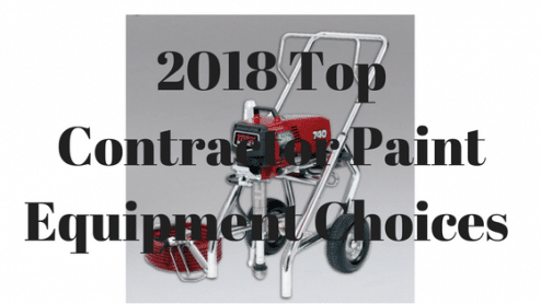Top Paint Contractor Equipment Choices for 2018