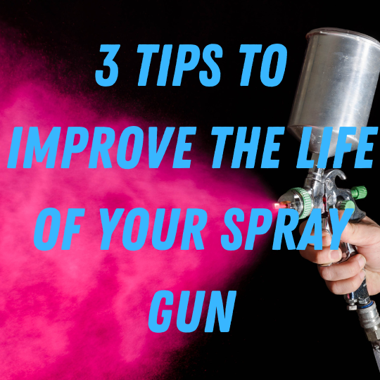 3 Tips to Improve the Life of Your Spray Gun