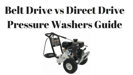 Belt vs Direct Drive Pressure Washers – A  Complete Guide