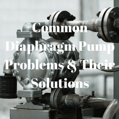 Common Diaphragm Pump Problems and Their Solutions