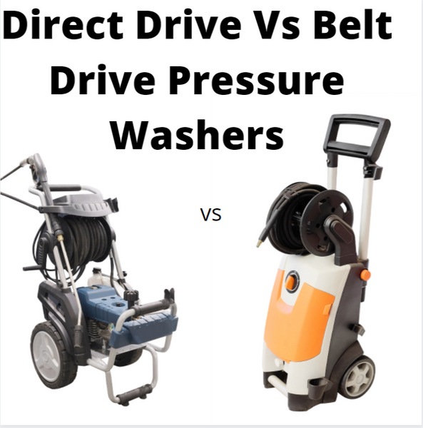 Belt Drive Vs Direct Drive VS Gear Driven Pressure washers
