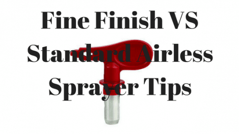 Fine Finish Airless Tips vs Regular Airless Tips (Includes Video)