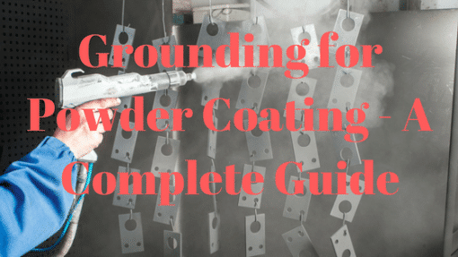 Grounding for Powder Coating – A Complete Guide (with video)