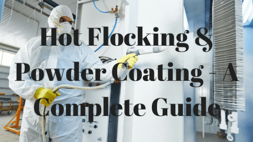 Hot Flocking & Powder Coating – A Complete Guide