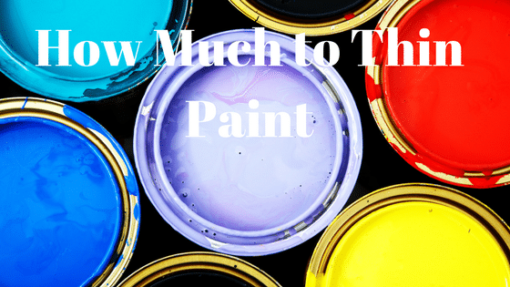 How Much to Thin Paint – A Guide