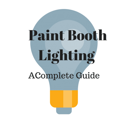 Paint Booth Lighting – A Complete Guide