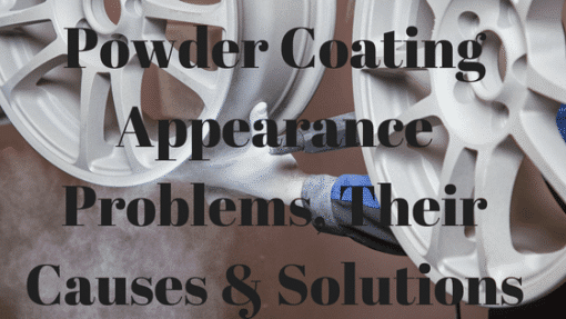 Powder Coating Finish Problems, Their Causes & Solutions