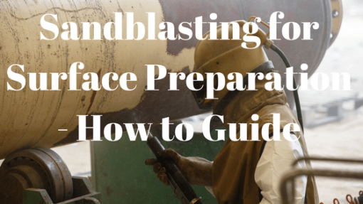 Sandblasting for Surface Preparation – How to Guide