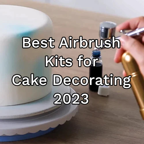 Cake Airbrush Guide and Tutorial: Best Airbrush for Cakes and Pastries