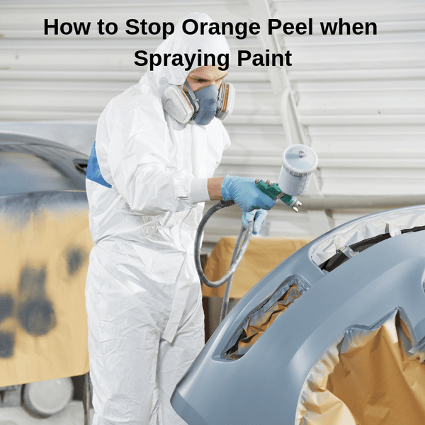 How to Stop and Fix Orange Peel when Spraying Paint
