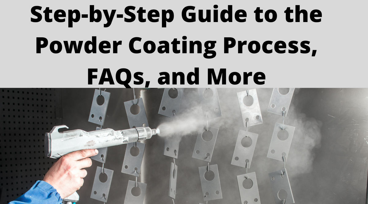Step-by-Step Guide to Powder Coating Process, FAQs, and More