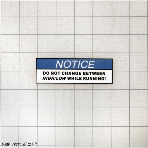 DO NOT CHANGE GEAR LABEL